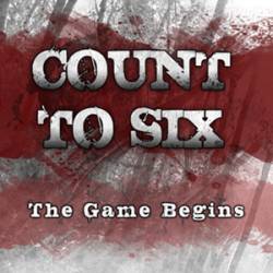 Count To Six : The Game Begins